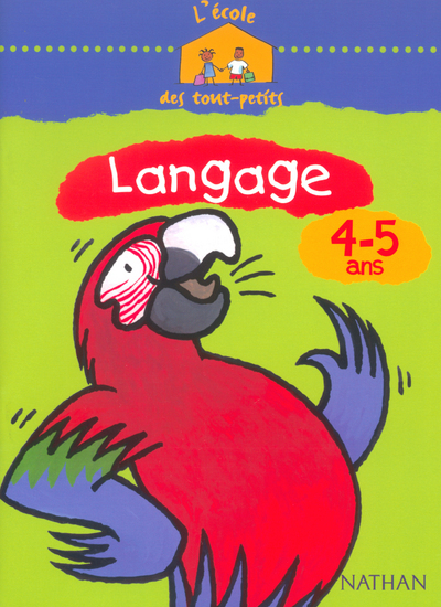 L'école des tout-petits Langage 4-5 ans Cahier d'activités
