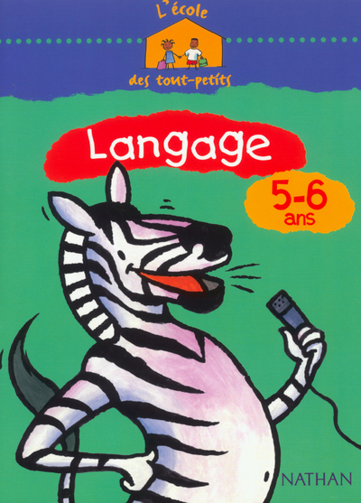 L'école des tout-petits Langage 5-6 ans Cahier d'activités
