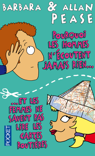 Pourquoi les hommes n'écoutent jamais rien et lesfemmes ne savent pas lire les cartes routières