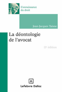 La déontologie de l'avocat. 13e éd.