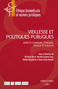 Vieillesse et politiques publiques - Aspects cliniques, éthiques, légaux et sociaux