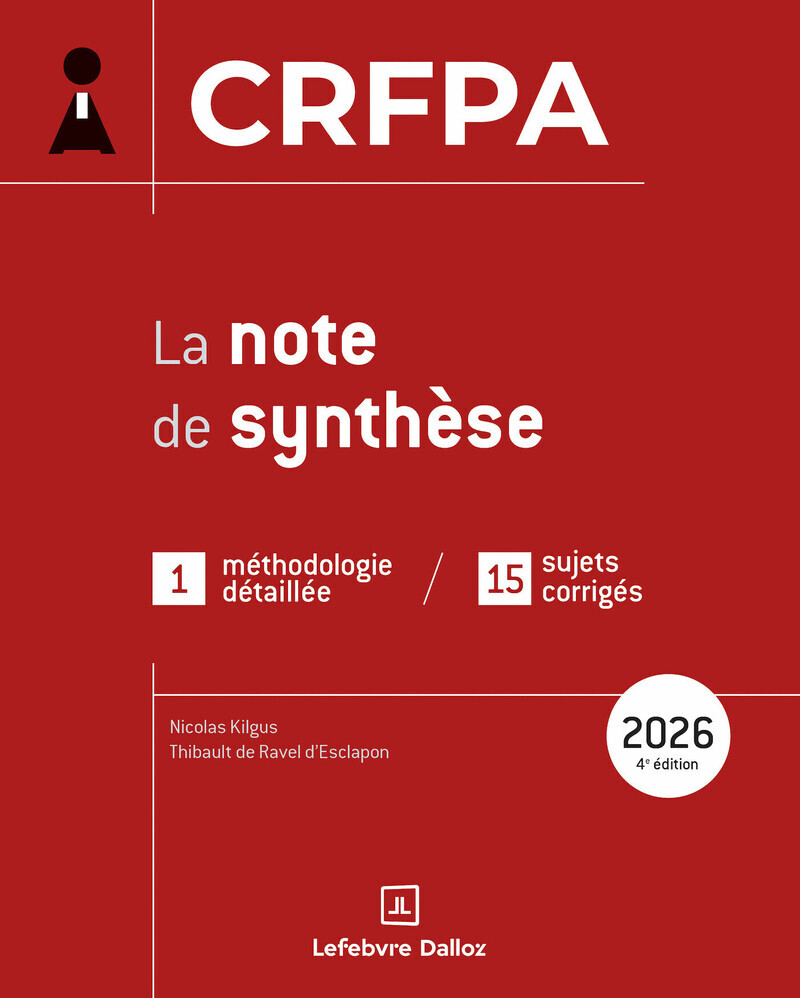 CRFPA 2026 - La note de synthèse. 4e éd. - 1 méthodologie détaillée / 15 sujets corrigés