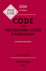 Code des procédures civiles d'exécution 2024 12ed - Annoté et commenté