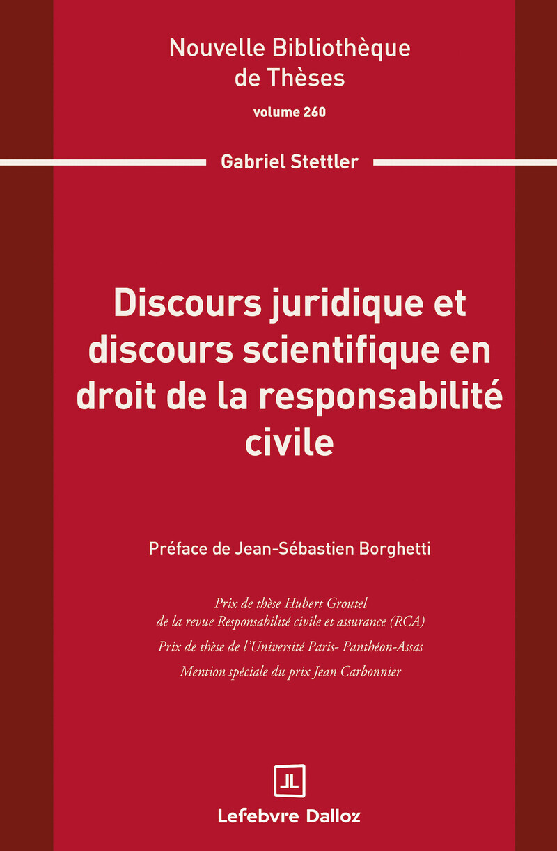 Discours juridique et discours scientifique en droit de la responsabilité civile. Volume 260