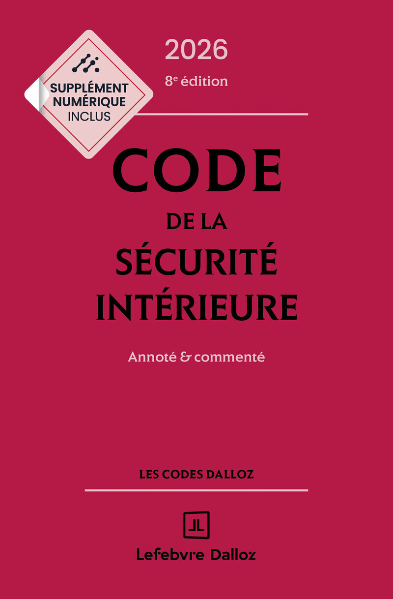 Code de la sécurité intérieure 2026 8ed - Annoté et commenté