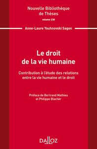 Nouvelle Bibliothèque de Thèses - Volume 230 Le droit de la vie humaine