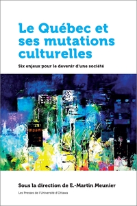 Le Québec et ses mutations culturelles