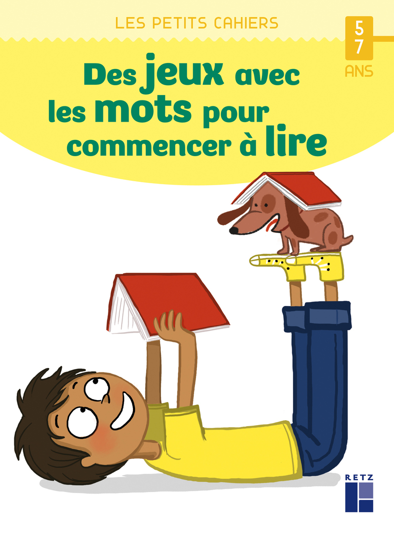 Des jeux avec les mots pour commencer à lire - 5/7 ans