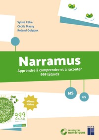 Narramus - Apprendre à comprendre et à raconter 999 têtards MS-GS - + téléchargement