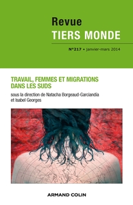 Revue Tiers Monde n° 217 (1/2014) Travail, femmes et migrations dans les Suds
