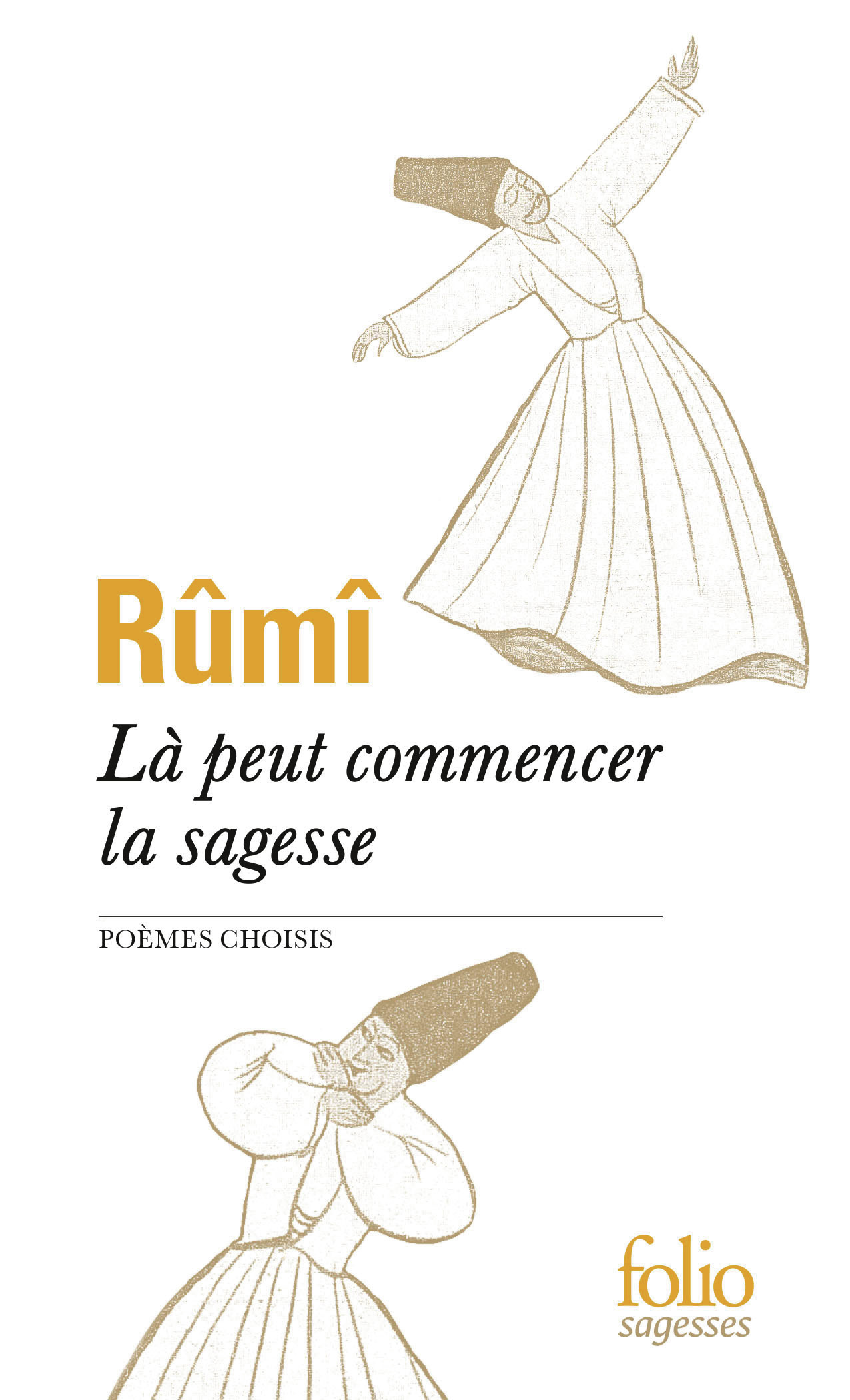 Là peut commencer la sagesse