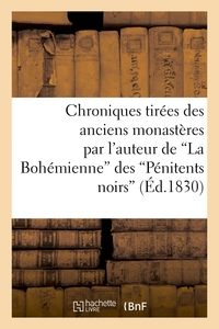 Chroniques tirées des anciens monastères par l'auteur de "La Bohémienne" des "Pénitents noirs"