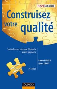Construisez votre qualité - 2ème édition - Toutes les clés pour une démarche qualité gagnante