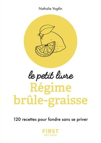 Petit Livre de - Régime brûle-graisses - 120 recettes pour fondre sans se priver