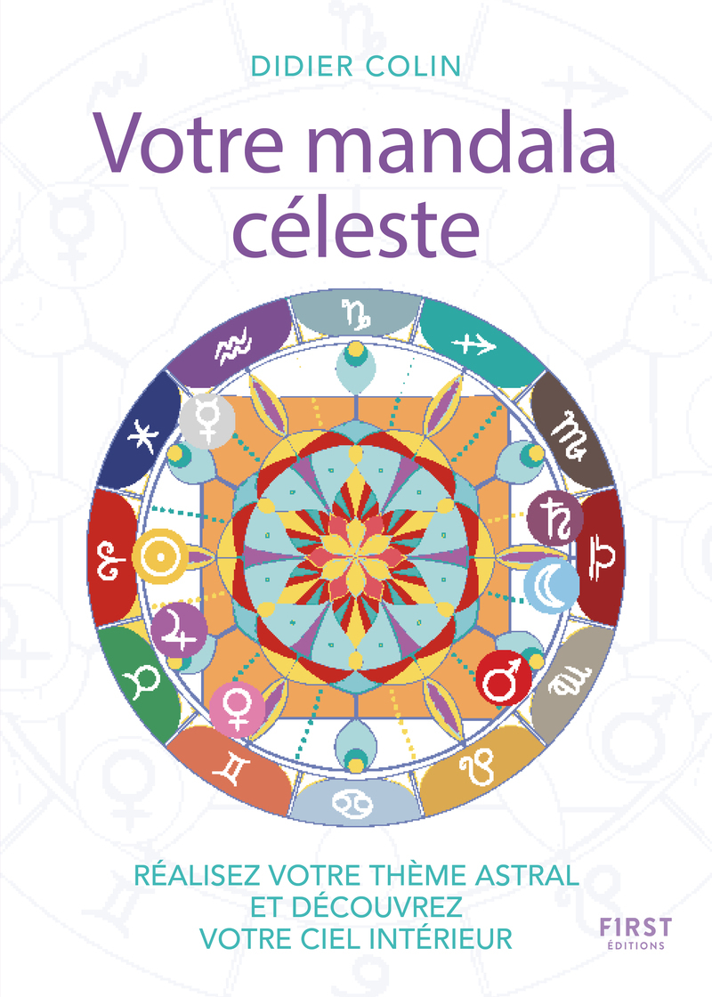 Votre mandala céleste - Réalisez votre thème astarl et découvrez votre ciel intérieur