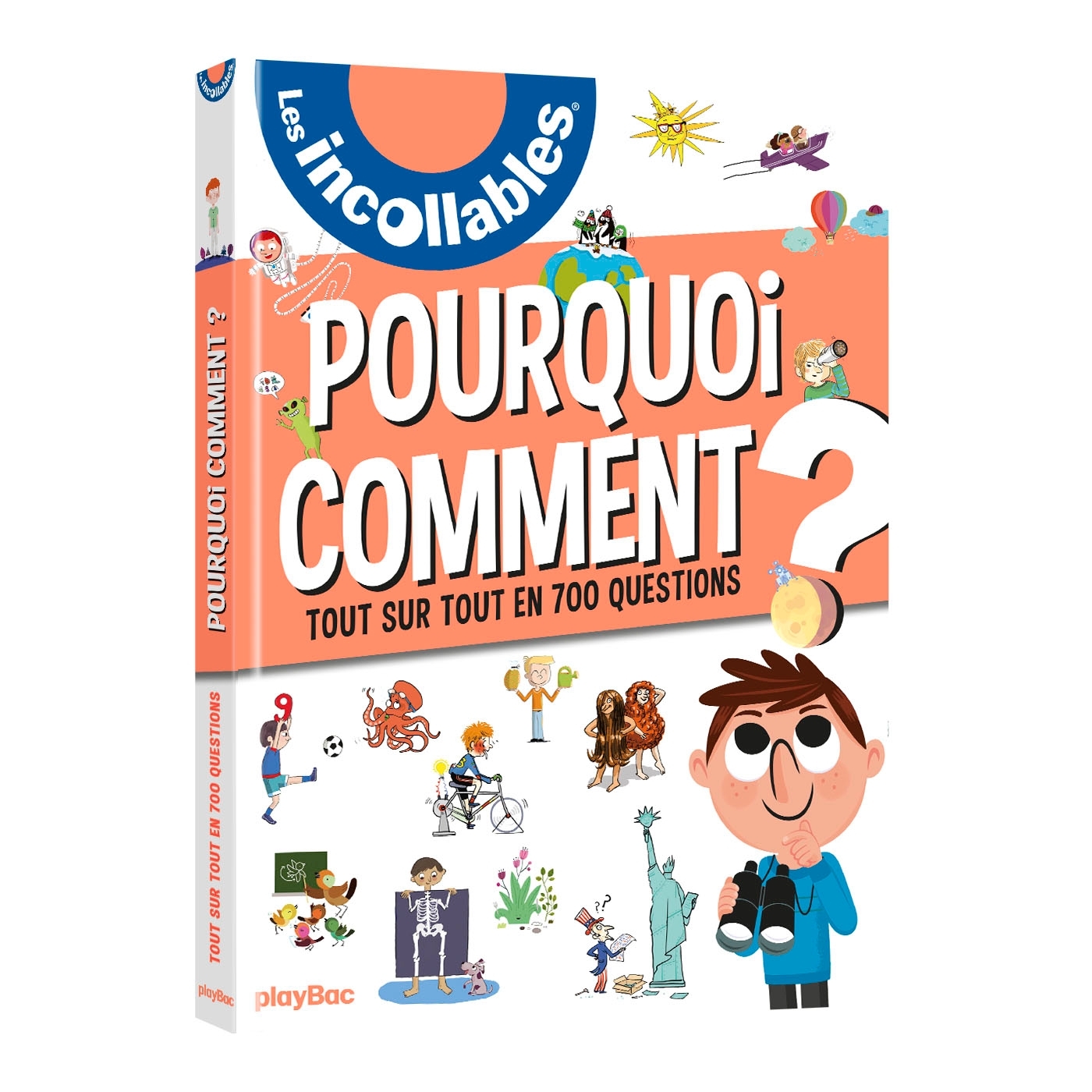 Les incollables - 700 Pourquoi Comment