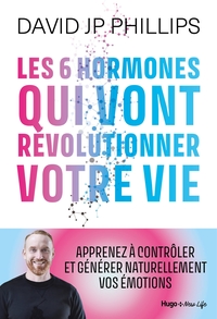 Les 6 hormones qui vont révolutionner votre vie