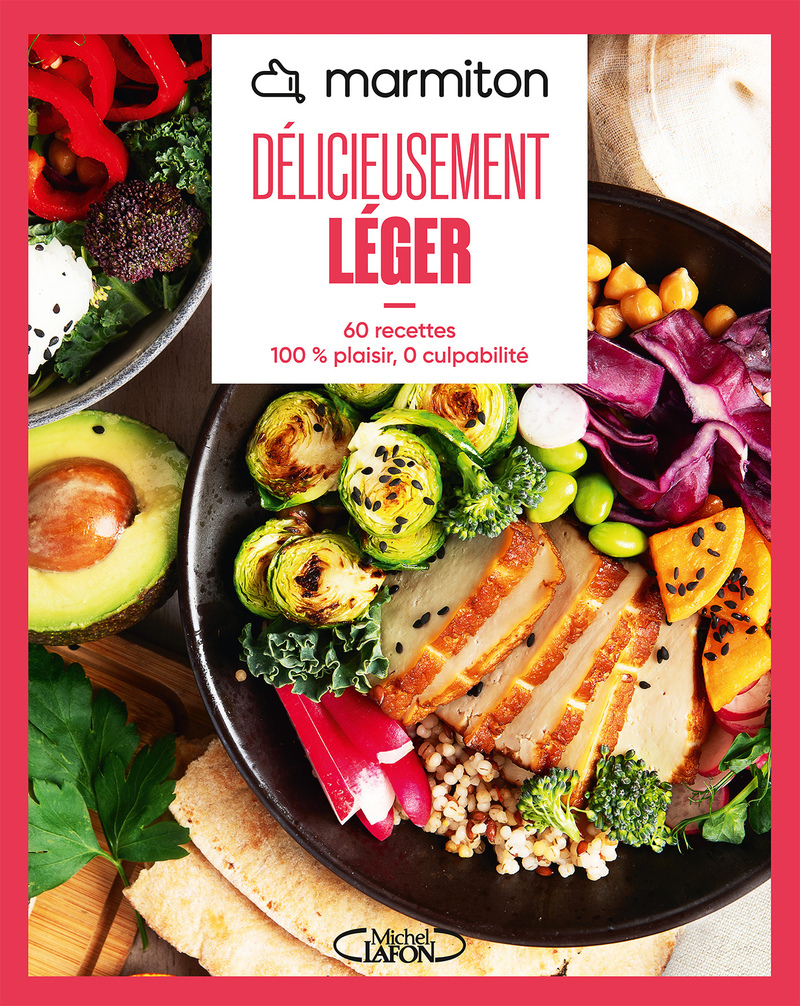 Marmiton - Délicieusement léger - 60 recettes 100% plaisir, 0 culpabilité