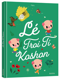 LES P'TITS CLASSIQUES - LÉ TROI LI KOSHON - TROIS PETITS COCHONS - CRÉOLE RÉUNIONNAIS