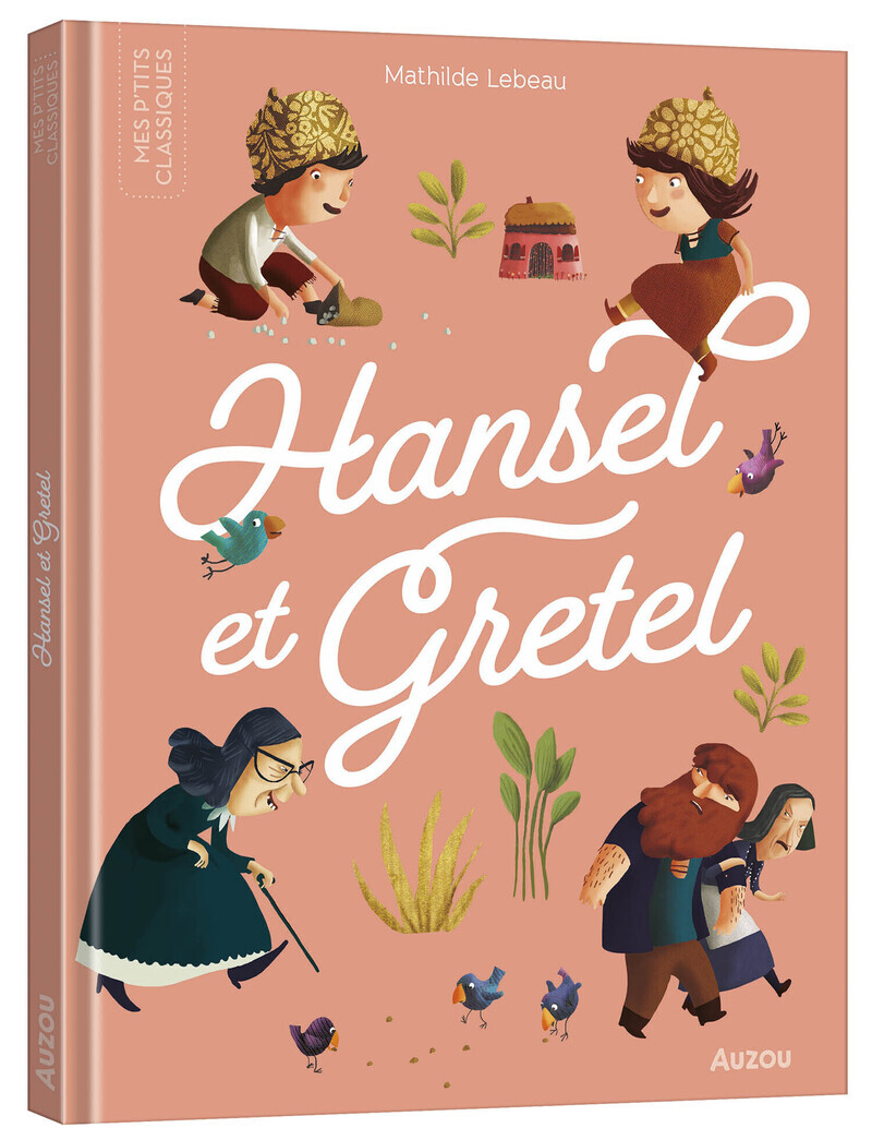 LES P'TITS CLASSIQUES A ECOUTER - HANSEL ET GRETEL