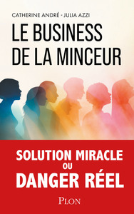 Le Business de la minceur - La face cachée des nouveaux traitements amaigrissants