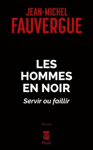 Les hommes en noirs - Servir ou faillir