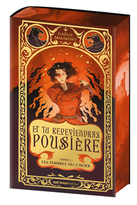 Et tu redeviendras poussière - Livre 1 Les Ombres ou l'acier