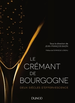 Le Crémant de Bourgogne - Deux siècles d'effervescence