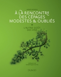 A la rencontre des cépages modestes et oubliés - L'autre gout des vins