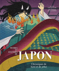 Mythes et légendes du Japon - Chroniques de Kami et de Yòkai