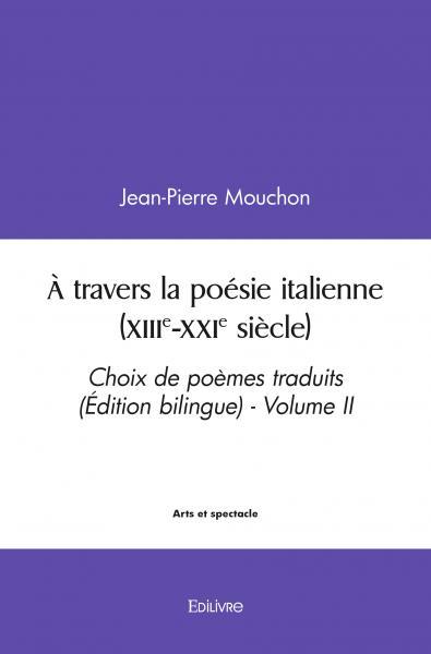 À travers la poésie Italienne (XIIIe-XXIe siècle) - Tome 2