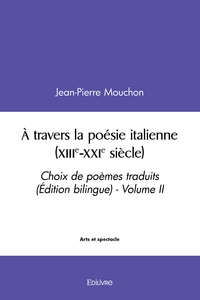 À travers la poésie Italienne (XIIIe-XXIe siècle) - Tome 2