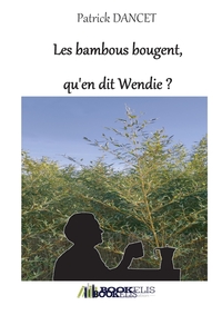 Les bambous bougent, qu'en dit Wendie?