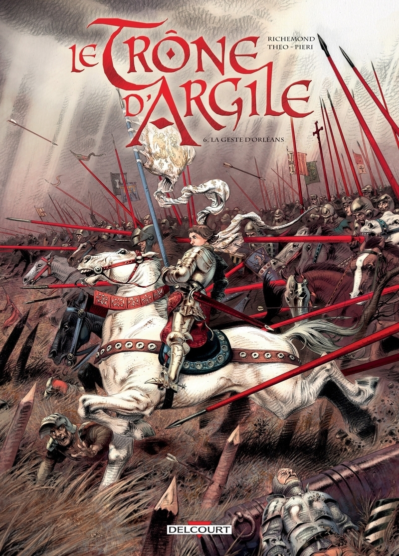 Le Trône d'argile T06 La Geste d'Orléans
