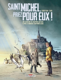 Séraphin Cantarel T02 Saint Michel, priez pour eux