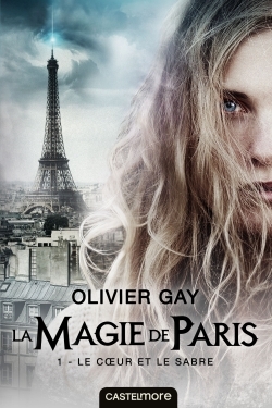 La magie de Paris, T1 : Le coeur et le sabre