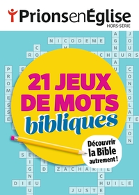 Prions en Eglise Hors-série Jeux - 21 jeux de mots bibliques