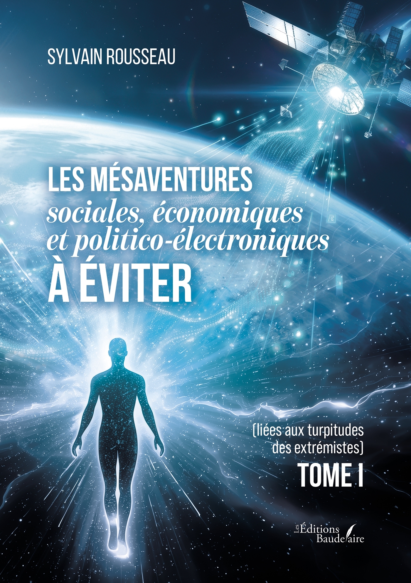 Les mésaventures sociales, économiques et politico-électroniques à éviter
