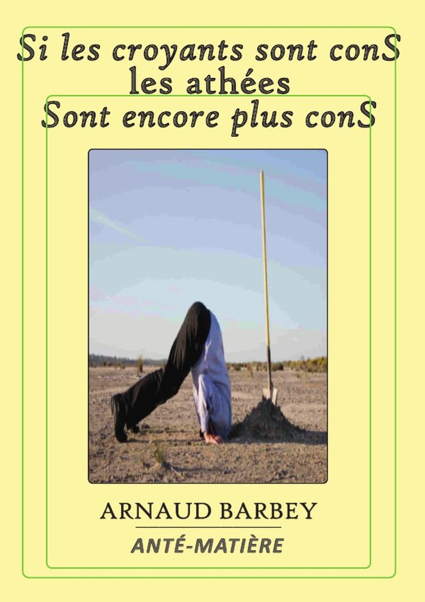 Si les croyants sont cons, les athées sont encore plus cons