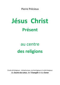 Jésus Christ Présent au centre des religions