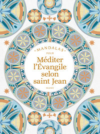 Mandalas pour méditer l’Évangile selon saint Jean