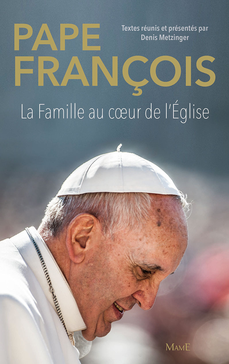 Pape François. La famille au cœur de l'Église