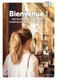 Bienvenue ! Découvrir la communauté chrétienne et la foi qui l'anime
