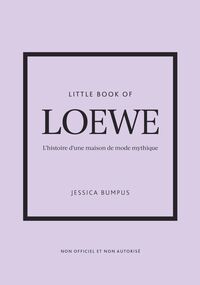 Little Book of Loewe - L'histoire d'une maison de mode mythique (version française)