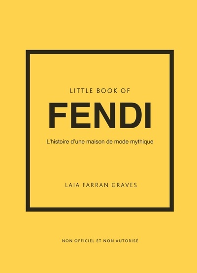 Little Book of Fendi - L'histoire d'une maison de mode mythique (version française)