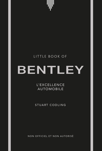 Little Book of Bentley - L'excellence automobile (version française)