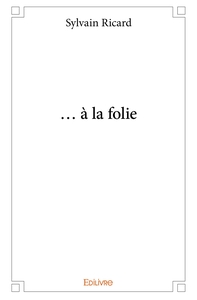 ... à la folie