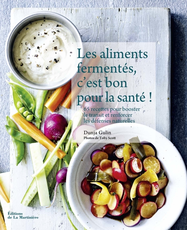 Les aliments fermentés, c'est bon pour la santé !