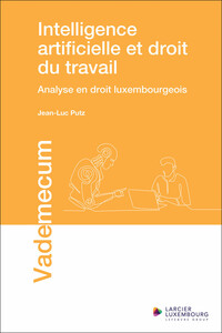 Intelligence artificielle et droit du travail - Analyse en droit luxembourgeois