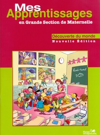 MES APPRENTISSAGES GS MATERNELLE MATHS DECOUVERTE DU MONDE NED